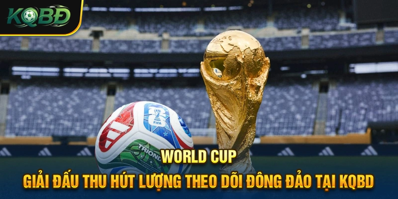KQBD varios.io - Kết Quả Bóng Đá & Tỷ Số Trực Tuyến Hôm Nay 19 Wolrd cup là một trong những giải đấu được theo dõi nhiều nhất tại đây